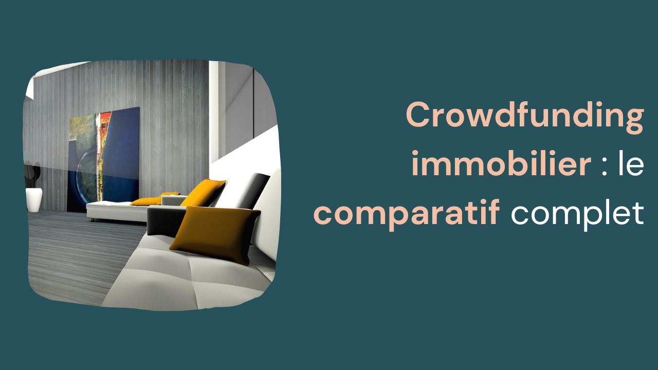 Crowdfunding immobilier : le comparatif completv